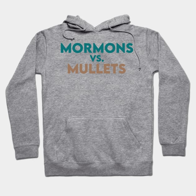 Mormons vs Mullets Hoodie by ruffianlouse